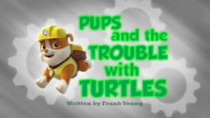 Pups and the Trouble with Turtles