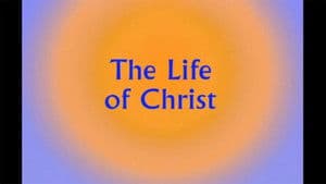 The Life of Christ