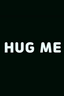 Hug Me